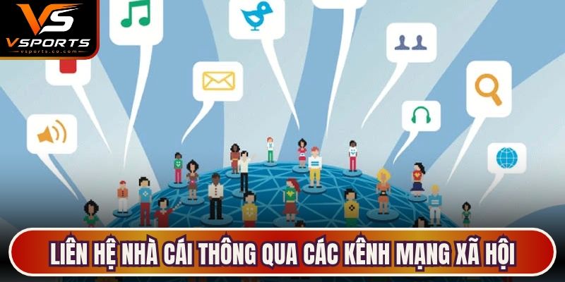 Liên hệ nhà cái thông qua các kênh mạng xã hội