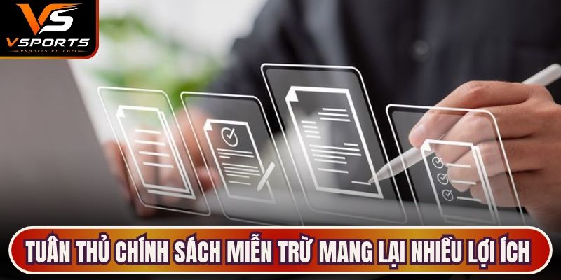 Tuân thủ chính sách miễn trừ mang lại nhiều lợi ích thiết thực cho người chơi
