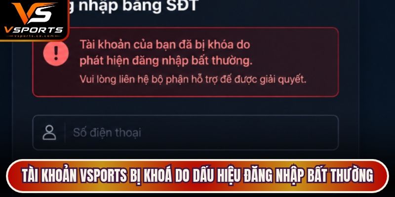 Tài khoản VSports bị khoá do dấu hiệu đăng nhập bất thường