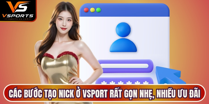 Các bước tạo nick ở VSport rất gọn nhẹ, nhiều ưu đãi hấp dẫn
